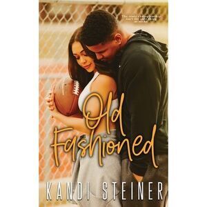 Old Fashioned -- Kandi Steiner